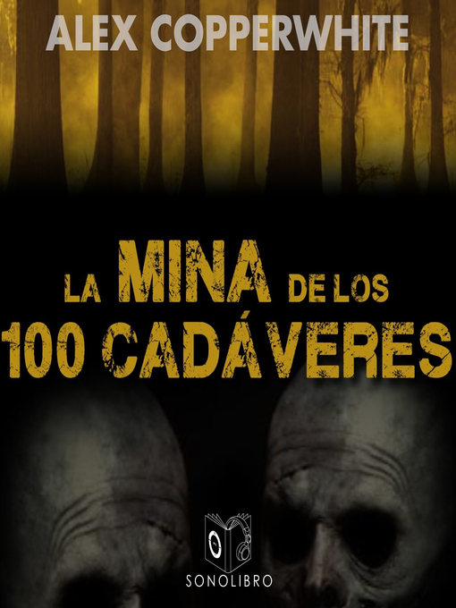 Title details for La mina de los cien cadáveres--dramatizado by Alexander Copperwhite - Available